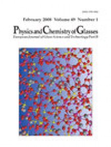 Physics And Chemistry Of Glasses-european Journal Of Glass Science And Technolog期刊