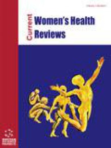Current Womens Health Reviews期刊